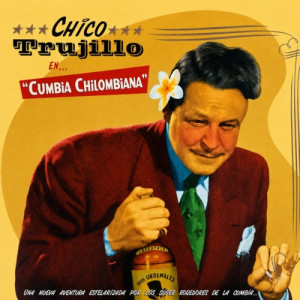 Chico Trujillo – Cumbia Chilombiana